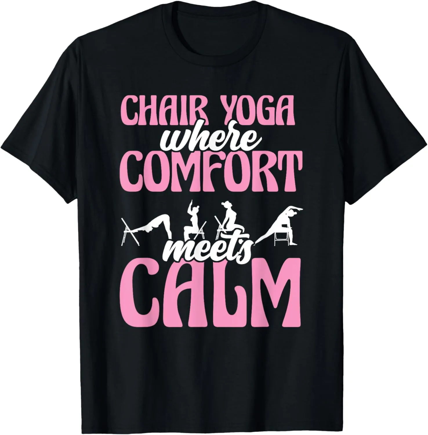 Chair Yoga Where Comfort Meets Calm T-Shirt